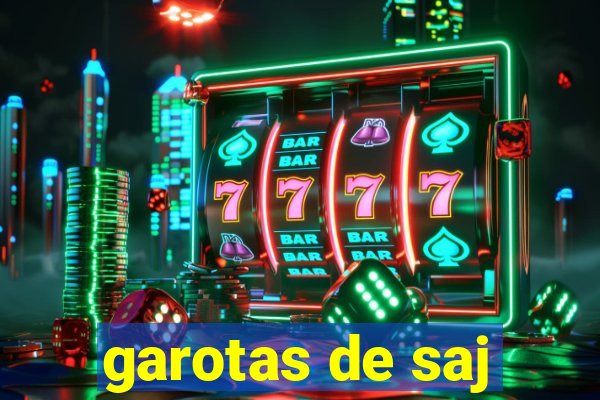 garotas de saj